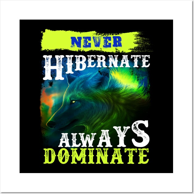 Never Hibernate - Hunting Gift Wall Art by Xpert Apparel